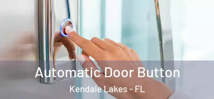 Automatic Door Button Kendale Lakes - FL