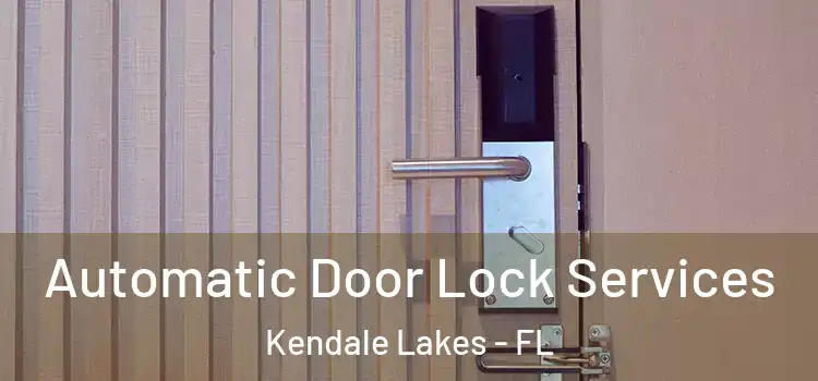  Automatic Door Lock Services Kendale Lakes - FL