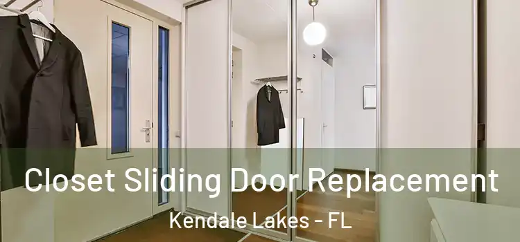  Closet Sliding Door Replacement Kendale Lakes - FL