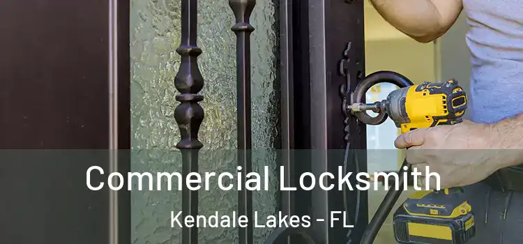  Commercial Locksmith Kendale Lakes - FL