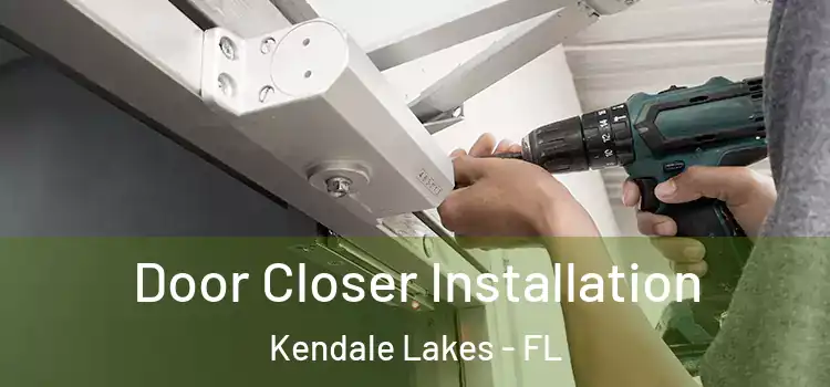 Door Closer Installation Kendale Lakes - FL