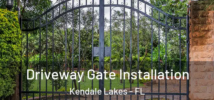 Driveway Gate Installation Kendale Lakes - FL