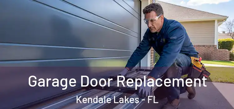  Garage Door Replacement Kendale Lakes - FL