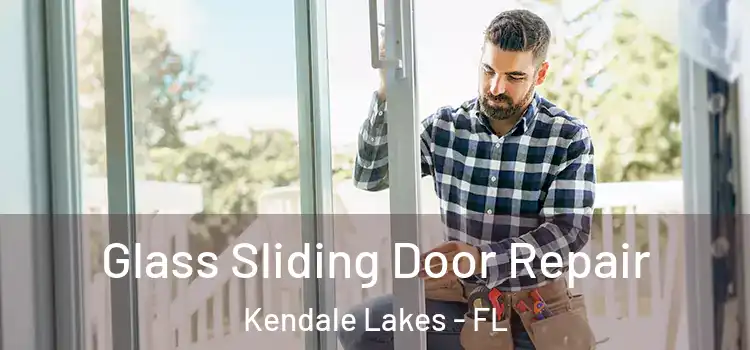 Glass Sliding Door Repair Kendale Lakes - FL