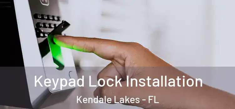 Keypad Lock Installation Kendale Lakes - FL