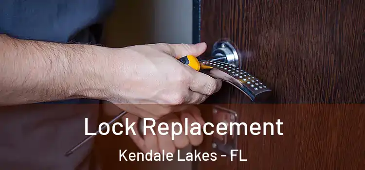 Lock Replacement Kendale Lakes - FL