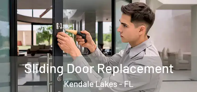 Sliding Door Replacement Kendale Lakes - FL