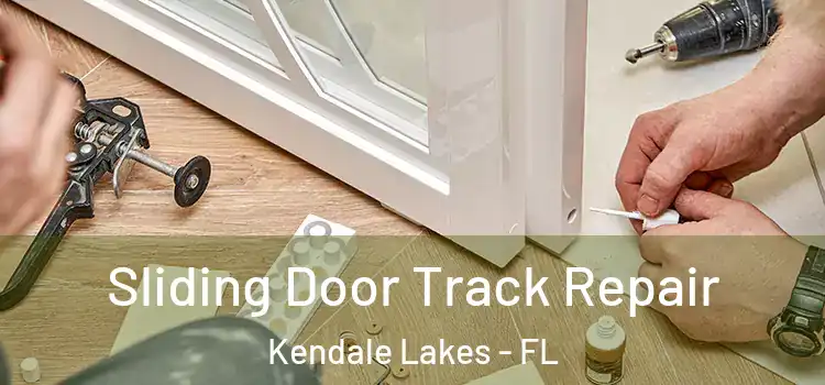 Sliding Door Track Repair Kendale Lakes - FL