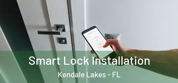 Smart Lock Installation Kendale Lakes - FL